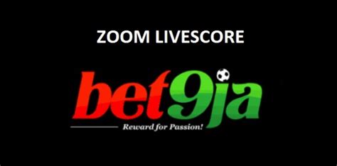 zoom livescore 24|Bet9ja Zoom Livescore in Nigeria .